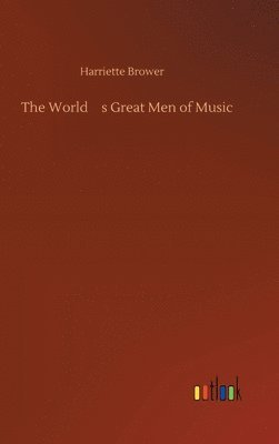 The World's Great Men of Music 1