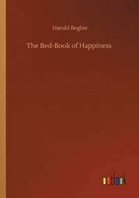 bokomslag The Bed-Book of Happiness