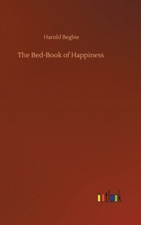 bokomslag The Bed-Book of Happiness