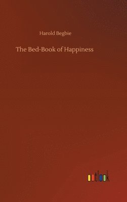 bokomslag The Bed-Book of Happiness