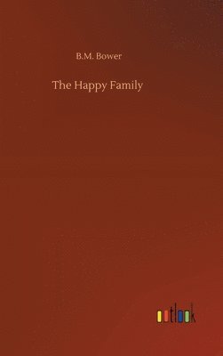 B M Bower - Happy Family, Inbunden