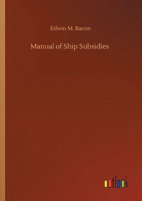 bokomslag Manual of Ship Subsidies