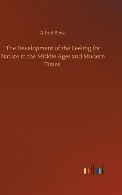 Development of the Feeling for Nature in the Middle Ages and Modern Times