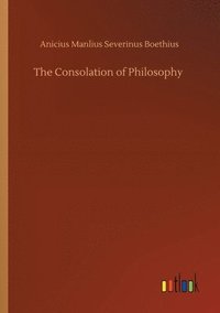 bokomslag The Consolation of Philosophy