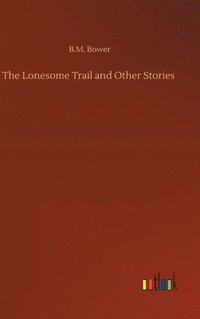 bokomslag Lonesome Trail and Other Stories