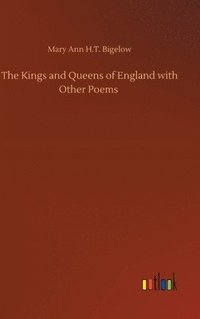 bokomslag The Kings and Queens of England with Other Poems