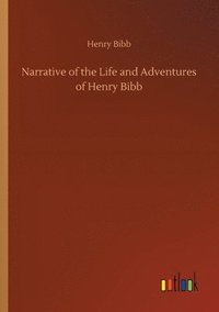 bokomslag Narrative of the Life and Adventures of Henry Bibb