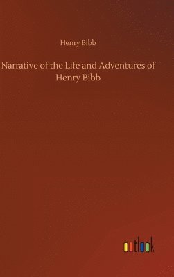 Narrative of the Life and Adventures of Henry Bibb 1