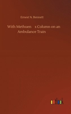 With Methuen's Column on an Ambulance Train 1