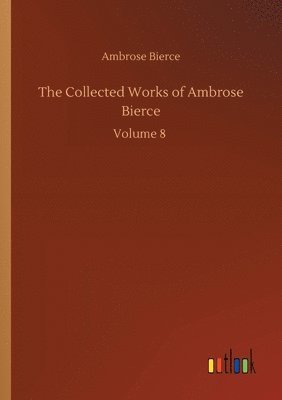 The Collected Works of Ambrose Bierce 1