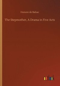 bokomslag Stepmother, A Drama in Five Acts