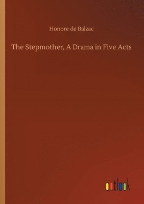 bokomslag Stepmother, A Drama in Five Acts
