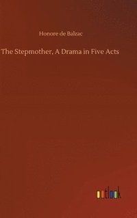 bokomslag Stepmother, A Drama in Five Acts
