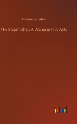 bokomslag Stepmother, A Drama in Five Acts
