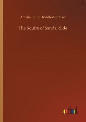 bokomslag The Squire of Sandal-Side