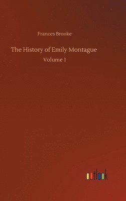 Frances Brooke - History of Emily Montague, Inbunden
