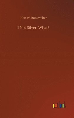 If Not Silver, What? 1