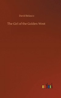 bokomslag The Girl of the Golden West