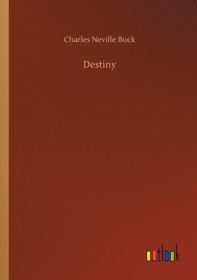 Charles Neville Buck - Destiny, Häftad