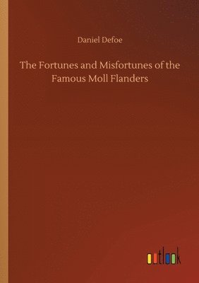bokomslag Fortunes and Misfortunes of the Famous Moll Flanders