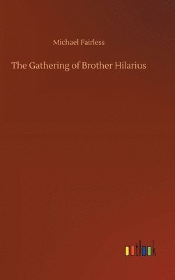 bokomslag The Gathering of Brother Hilarius