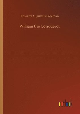 Edward Augustus Freeman - William the Conqueror, Häftad