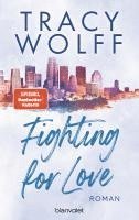 Tracy Wolff - Fighting for Love, Häftad