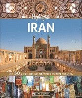 Priska Mag. Seisenbacher, Andreas Schörghuber - Highlights Iran, Inbunden