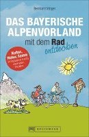 bokomslag Das Bayerische Alpenvorland mit dem Rad entdecken