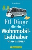 bokomslag 101 Dinge, die ein Wohnmobil-Liebhaber wissen muss