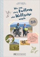 S. Gallegos Ricci Wachter, Annika Wachter, Roberto S. Gallegos Ricci - Wie aus einer Radtour eine Weltreise wurde, Inbunden