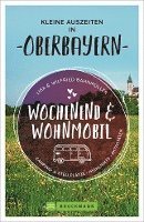 bokomslag Wochenend und Wohnmobil - Kleine Auszeiten in Oberbayern
