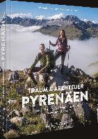 Alexander Hormann, Franziska Hormann - Traum und Abenteuer Pyrenäen, Inbunden