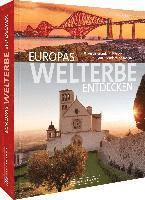 Thomas Bickelhaupt - Europas Welterbe entdecken, Inbunden