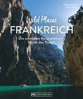 Hilke Maunder, Klaus Simon - Wild Places Frankreich, Inbunden