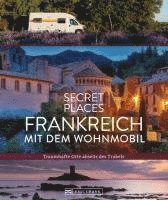 Hilke Maunder, Klaus Simon, Michael Moll - Secret Places Frankreich mit dem Wohnmobil, Inbunden
