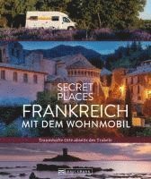 bokomslag Secret Places Frankreich mit dem Wohnmobil