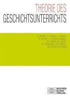 Sebastian Bracke, Meik Zülsdorf-Kersting, Colin Flaving, Johannes Jansen, Manuel Köster, Jennifer Lahmer-Gebauer, Simone Lankes, Christian Spieß, Holger Thünemann, Christoph Wilfert - Theorie des Geschichtsunterrichts, Häftad