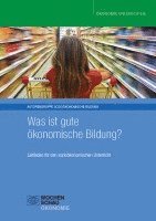 bokomslag Was ist gute ökonomische Bildung?