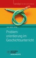 Meike Hensel-Grobe - Problemorientierung im Geschichtsunterricht, Häftad