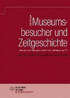 bokomslag Museumsbesucher und Zeitgeschichte
