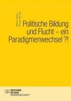 bokomslag Politische Bildung und Flucht - ein Paradigmenwechsel?!