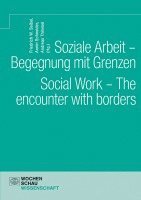 bokomslag Soziale Arbeit - Begegnung mit Grenzen. Social Work - The encounter with borders