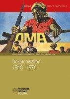 Regula Argast, Thomas Metzger, Daniel Sidler, Marino Ferri - Dekolonisation 1945-1975, Häftad