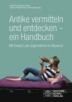 bokomslag Antike vermitteln und entdecken - ein Handbuch