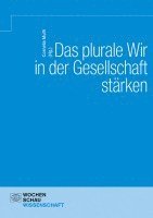 bokomslag Das Plurale Wir in der Gesellschaft stärken