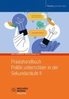 bokomslag Praxishandbuch Politik unterrichten in der Sekundarstufe II