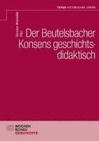 Der Beutelsbacher Konsens geschichtsdidaktisch