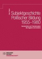 bokomslag Subjektgeschichte Politischer Bildung 1955-1980