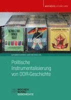 bokomslag Politische Instrumentalisierung von DDR-Geschichte